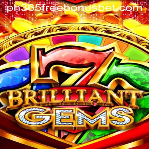 Explore the World of BrilliantGems: Ultimate Guide and Discover the ph365 Free Bonus