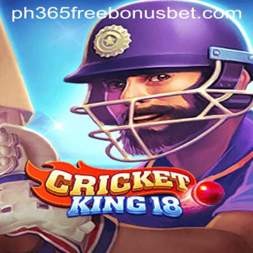 CricketKing18: A Comprehensive Guide to the Game and the Exciting PH365 Free Bonus