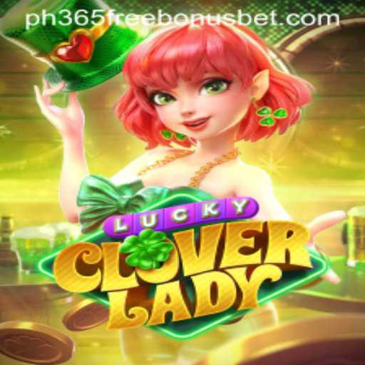 Exploring the Excitement of LuckyCloverLady: A New Era in Gaming with ph365 Free Bonus