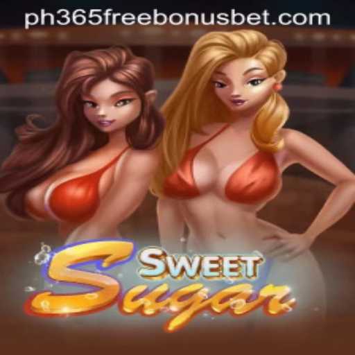 SweetSugar Game: Unlock the Thrills with PH365 Free Bonuses