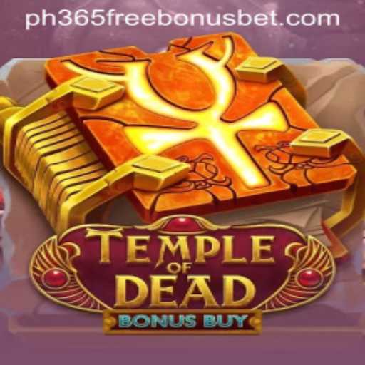 Exploring TempleofDeadBonusBuy and the ph365 Free Bonus Opportunity